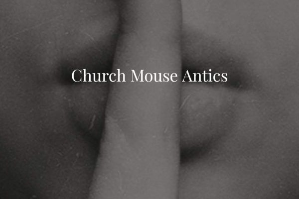 Church Mouse Antics