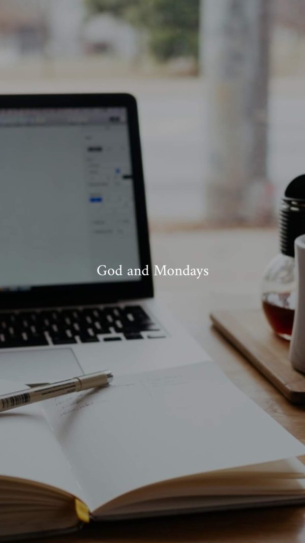 God and Mondays