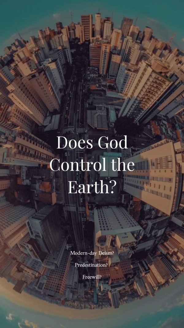 Does God Control the Earth?