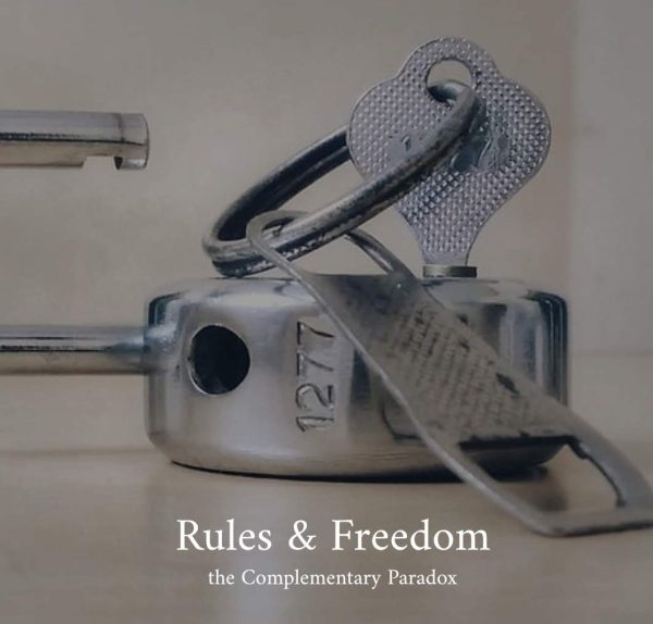 Rules & Freedom: The Complementary Paradox